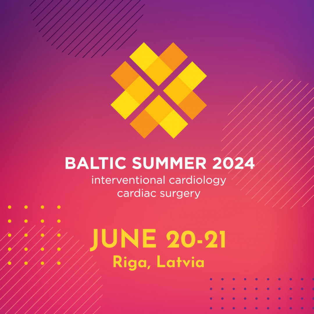 20. un 21. jūnijā Stradiņa slimnīcā notiek starptautisks invazīvās kardioloģijas un sirds ķirurģijas kongress Baltic Summer 2024
