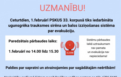 1.februārī 33.korpusā tiks veikta ugunsgrēka atklāšanas un trauksmes sistēmas pārbaude